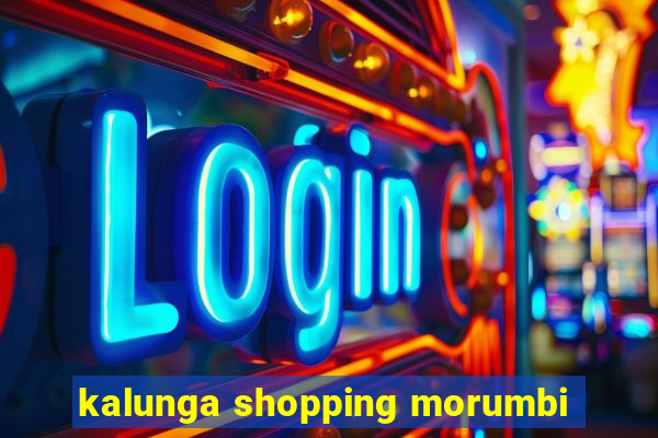 kalunga shopping morumbi